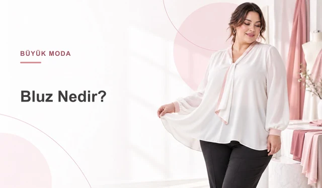 Bluz Nedir? Bluz, Gömlek, Tunik ve Tişört Farkı