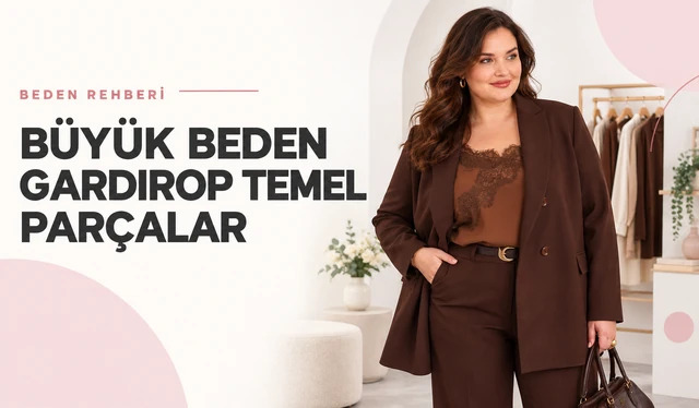 Büyük Beden Gardırop Temel Parçalar: Kapsül Gardırop Kontrol Listesi