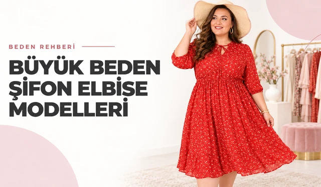 Büyük Beden Şifon Elbise Modelleri ve Kombin Önerileri