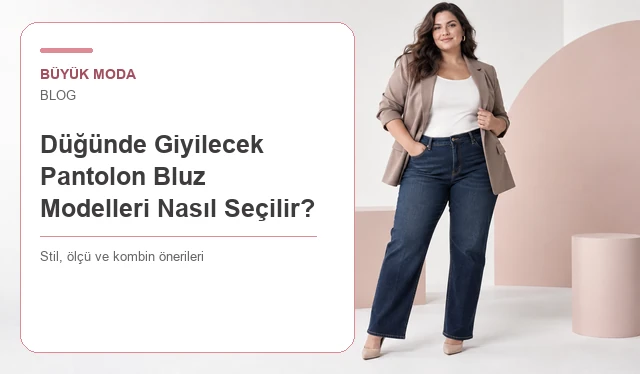 Düğünde Giyilecek Pantolon Bluz Modelleri Nasıl Seçilir?