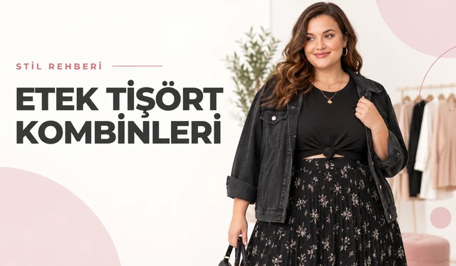 Etek Tişört Kombinleri: Hangi Etek Hangi Tişörtle Giyilir?