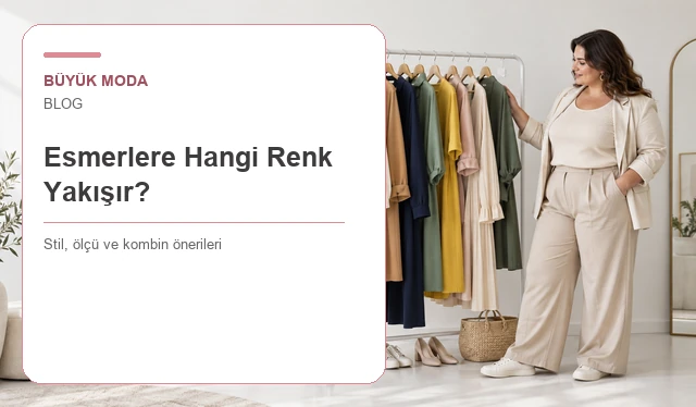 Esmerlere Hangi Renk Yakışır? Ten Alt Tonuna Göre Renk Rehberi