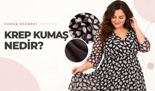 Krep Kumaş Nedir? Çeşitleri, Özellikleri, Terletir mi?