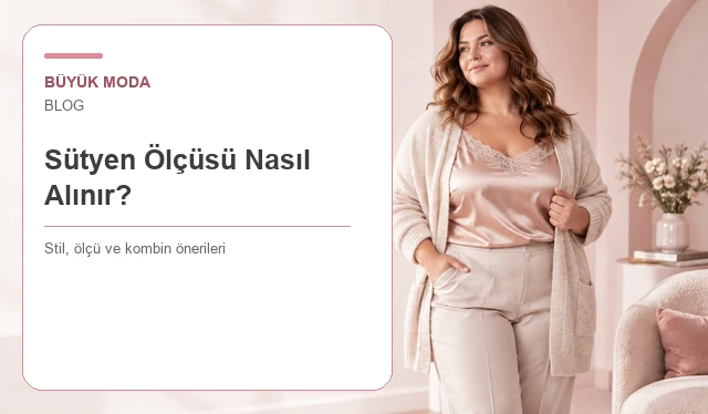 Sütyen Ölçüsü Nasıl Alınır? Numara ve Cup Hesaplama Tablosu