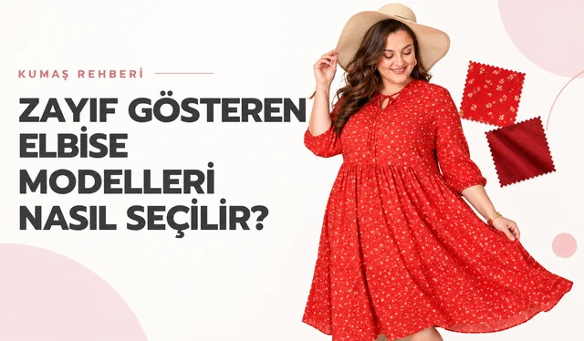 Zayıf Gösteren Elbise Modelleri Nasıl Seçilir? Kesim, Kumaş, Renk